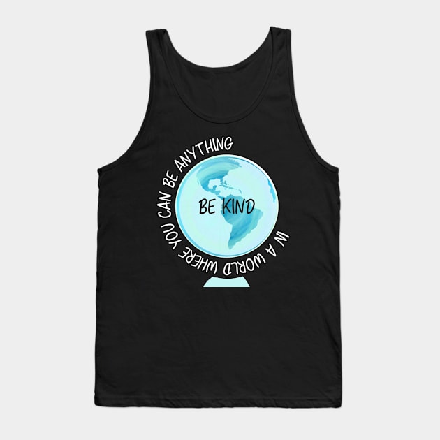 Be Anything Be Kind T shirt World Anti Bullying Lesson Tank Top by Walkowiakvandersteen